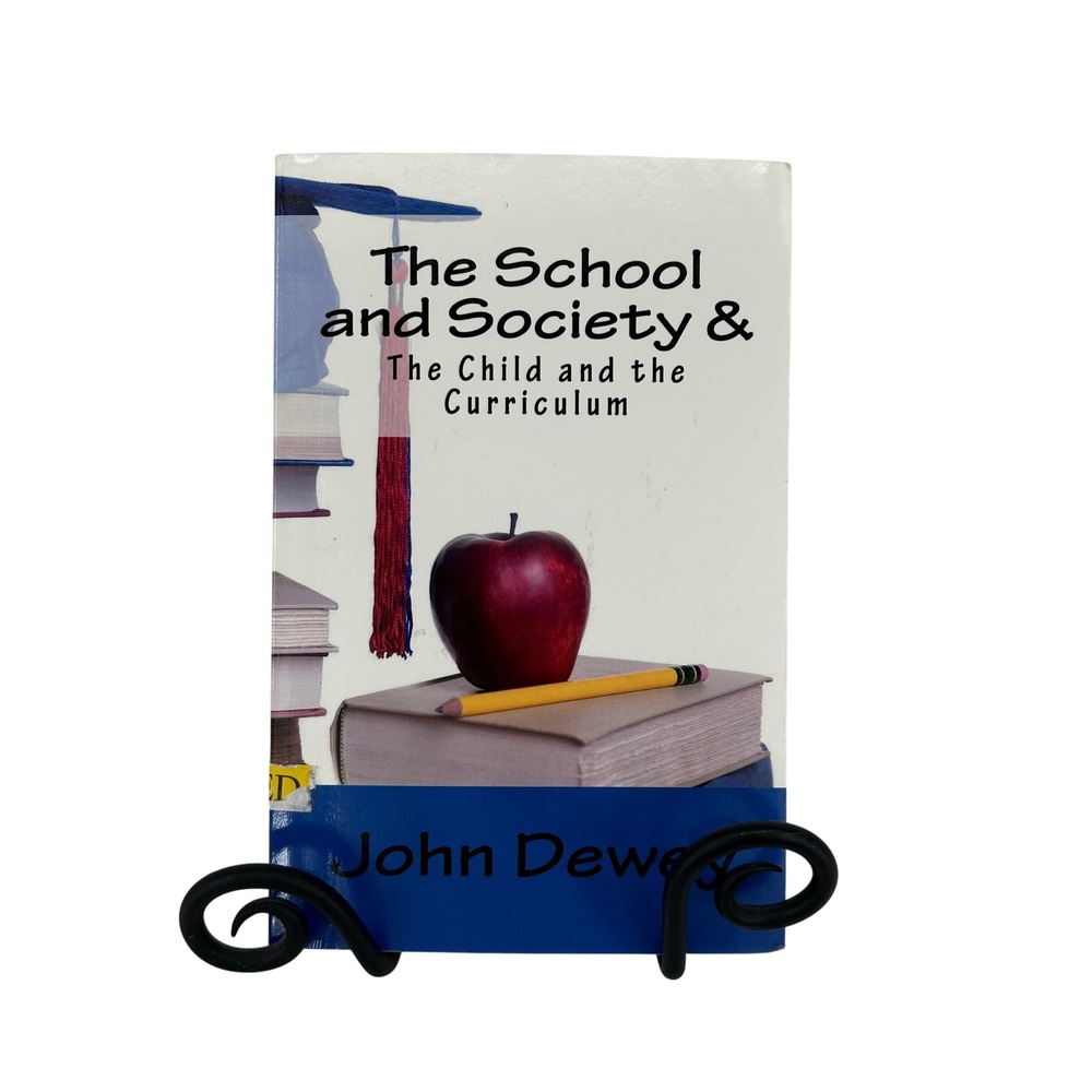The School and Society & The Child and the Curriculum John Dewey Paperback